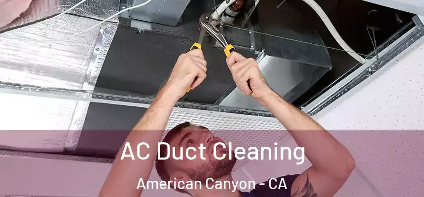  AC Duct Cleaning American Canyon - CA