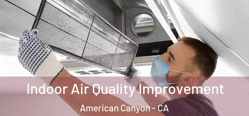  Indoor Air Quality Improvement American Canyon - CA